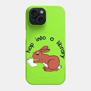 Hop Into A Library Phone Case