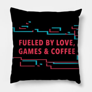 Fueled by love, games and coffee Pillow