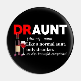 Draunt Definition Like A Normal Aunt Only Drunker Pin