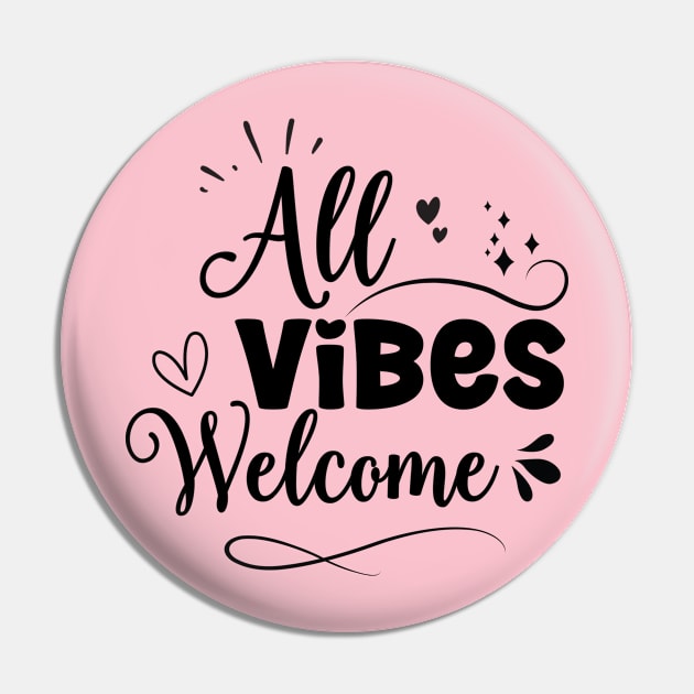 All Vibes Welcome - black pink Pin by UniFox