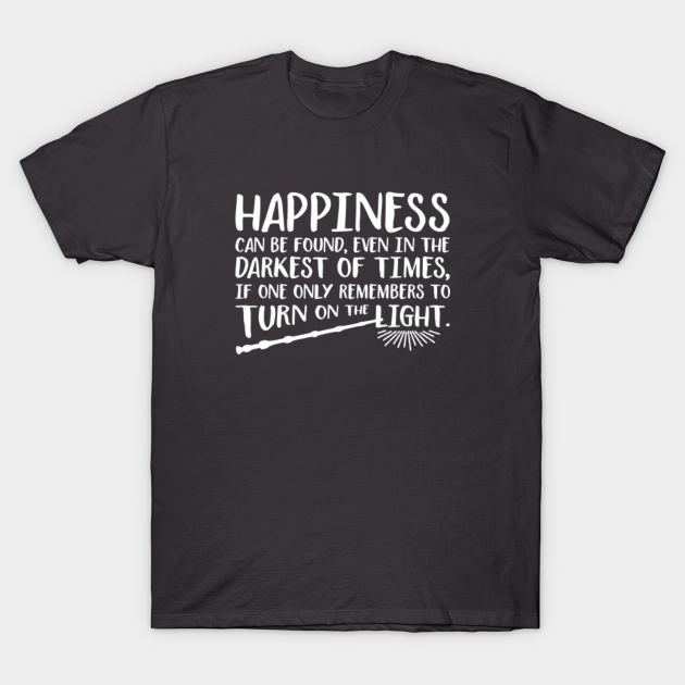 Happiness can be found even in the darkest of times. - Harry Potter - T-Shirt