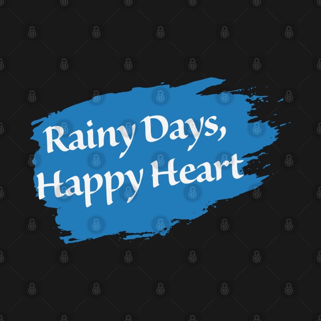 Rainy days, Happy Heart! by The Inspiration Nexus