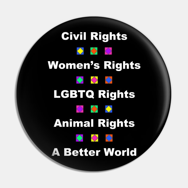 Civil Rights, LGBTQ Rights, Animal Rights design Pin by PastaBarb1