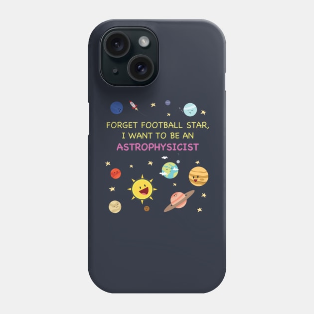 When I grew up I wanna be an astrophysicist Phone Case by nerd-studios