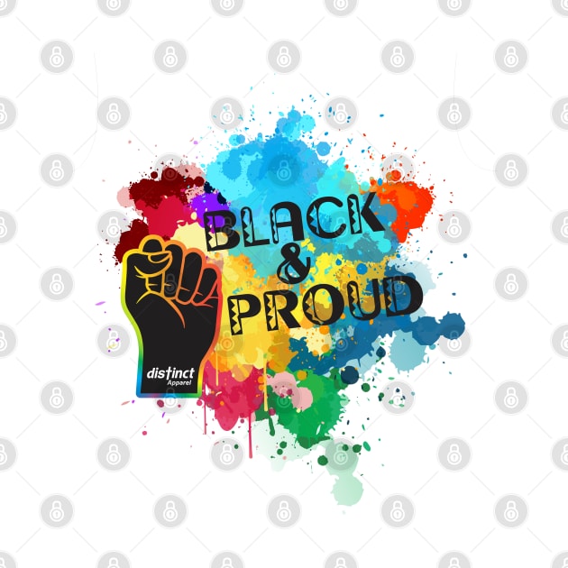 BLACK & PROUD (DISTINCT EDITION) by DistinctApparel