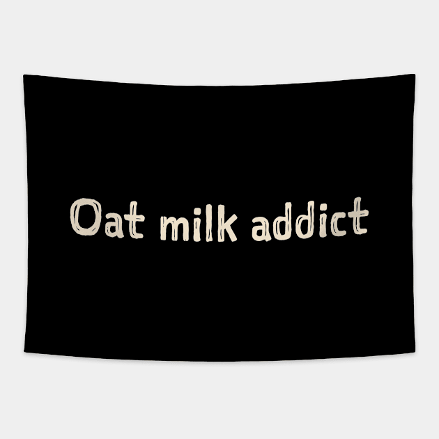 Oat milk addict Tapestry by Pictandra