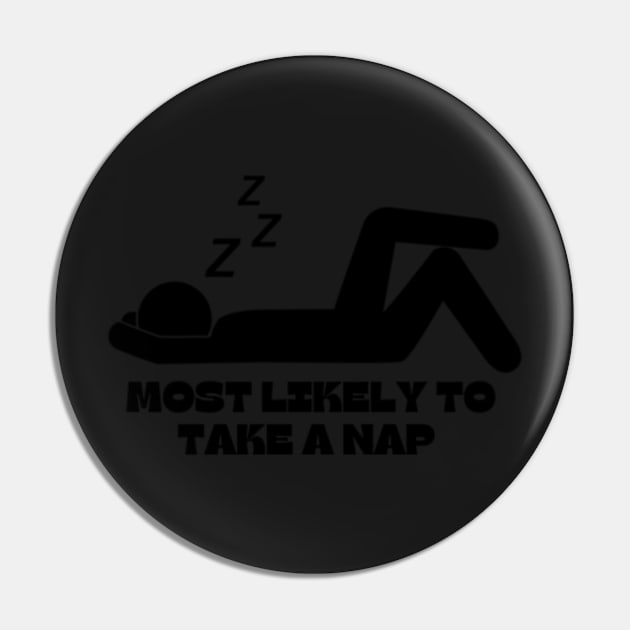 most likely to take a nap t-shirt Pin by MoGaballah