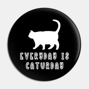 Fat Cat Shirt Everyday Is Caturday Cat Pin