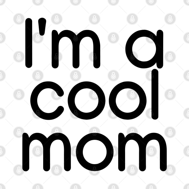 I'm a cool mom Black by sapphire seaside studio