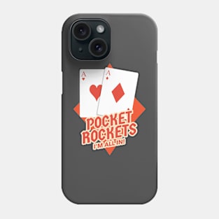 Pocket Rockets: I'm All In! Phone Case