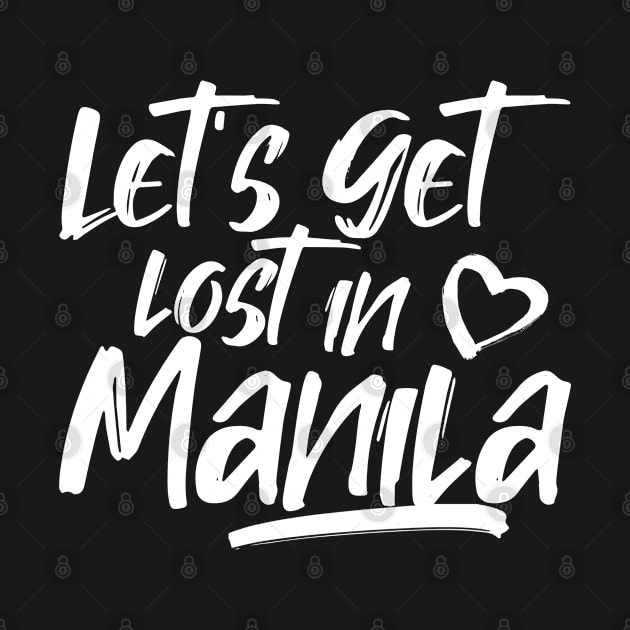 Let's get lost in Manila. Perfect present for mom girlfriend mother boyfriend dad father friend him or her by SerenityByAlex