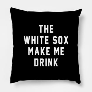 The White Sox make me drink Pillow