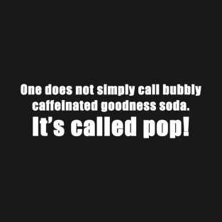 Pop Not Soda! T-Shirt