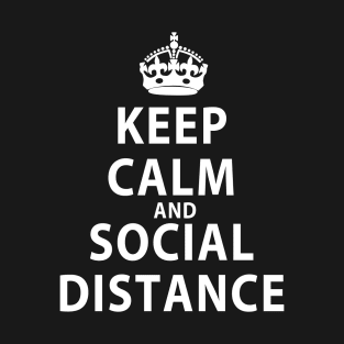 Keep Calm and Social Distance T-Shirt