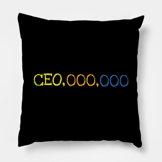 CEO Millionaire Money Maker Shirt Funny Saying Office Boss T-Shirt Pillow by DDJOY Perfect Gift Shirts