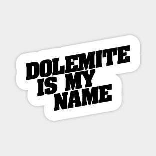 Dolemite Is My Name Magnet