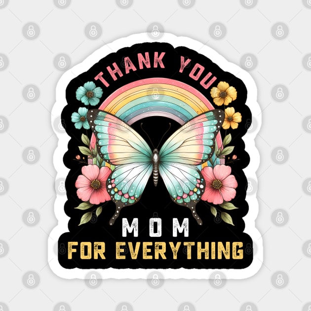 Thank you Mom for everything Magnet by TeeGuarantee