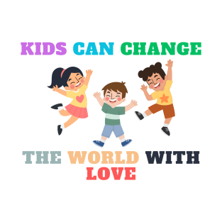 Kids can change the world T-Shirt