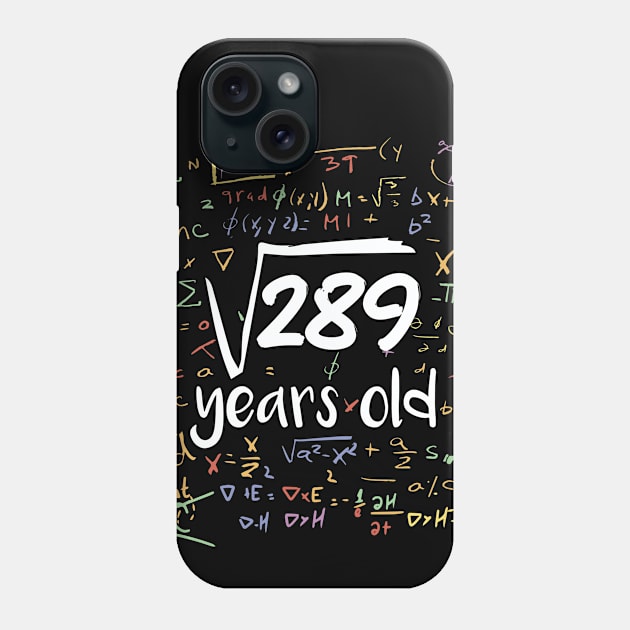 Square Root of 289 Years Old // Funny Math Birthday // 17 Years Old Phone Case by SLAG_Creative