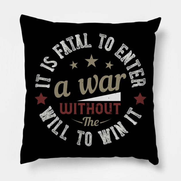 It is fatal to enter a war without the will to win it 2 Pillow by khalmer