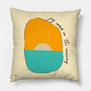 Joy comes in the morning Pillow