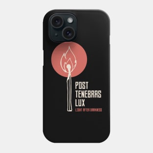 Post tenebras lux Phone Case