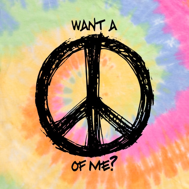 Want a Peace of Me? by SteamboatJoe