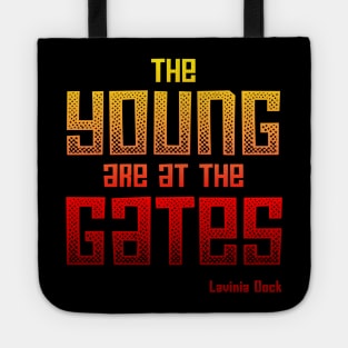 The Young Are At the Gates: Activist quote from 1917 by feminist and suffragist Lavinia Dock (red and yellow) Tote