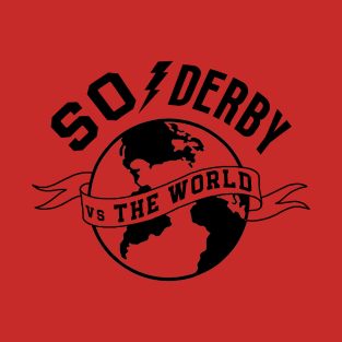 SO Derby vs The World T-Shirt