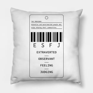 ESFJ - The Provider - Extraverted Observant Feeling Judging Pillow