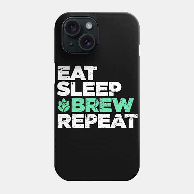 Eat, Sleep, Brew, Repeat | Funny Home Brew Phone Case by Wizardmode