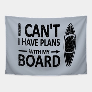 I can't I have plans with my Board black Tapestry