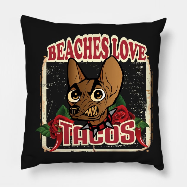 Beaches Love Tacos Pillow by eespinoza92