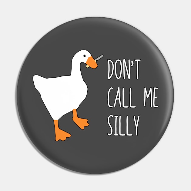 Don't Call Me Silly Pin by AngryMongoAff