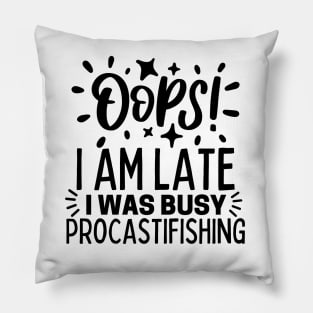 Oops! I am late. I was busy procastifishing Pillow