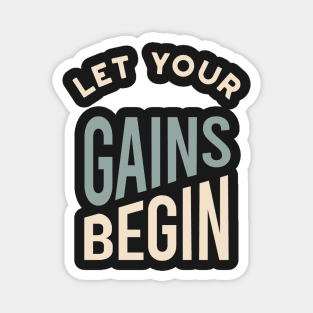 Fitness Saying Let Your Gains Begin Magnet
