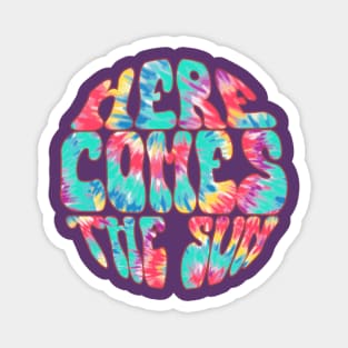 Here Comes The Sun - Tie Dye Magnet