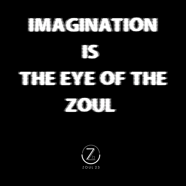 imagination is the eye of the zoul by chinzu