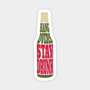 Avoid Hangovers Stay Drunk Magnet