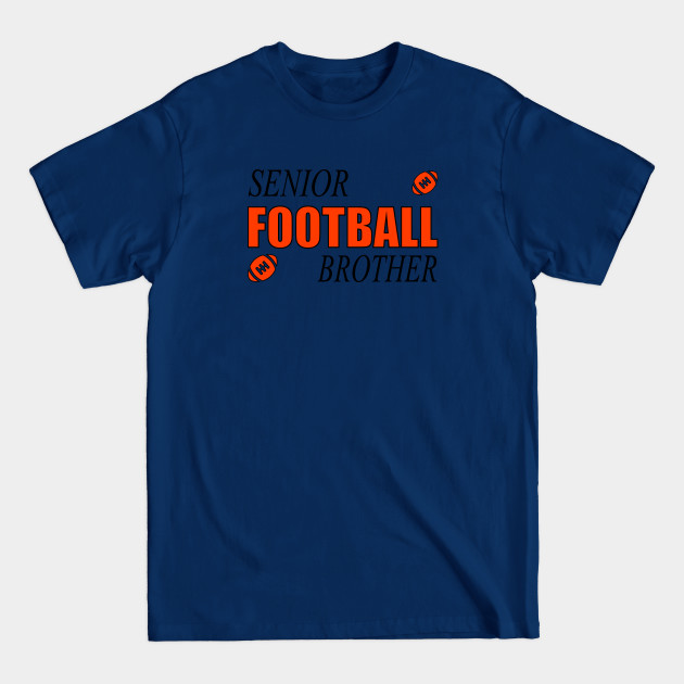 Disover SENIOR FOOTBALL BROTHER - Football - T-Shirt