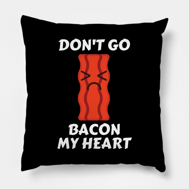 Don’t go bacon my heart | Cute Bacon Pun Pillow by Allthingspunny