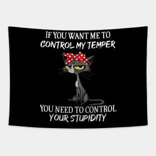 Black Cat Funny If You Want Me To Control My Temper Tapestry