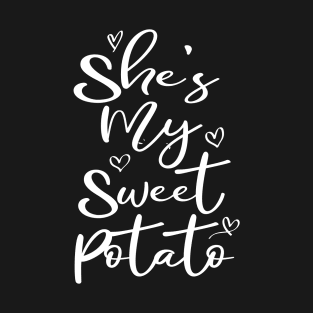 She's My Sweet Potato T-Shirt