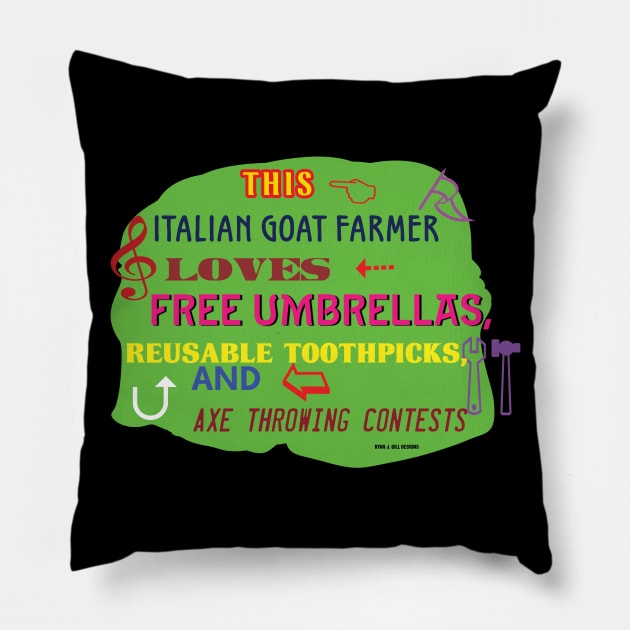 This Italian Goat Farmer Loves Free Umbrellas, Reusable Toothpicks, and Axe Throwing Contests Pillow by Oddly Specific