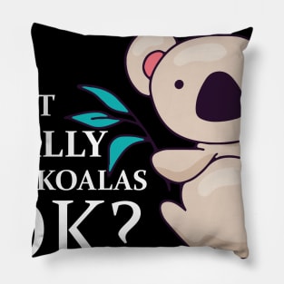 Funny koala i just really like koalas ok? Pillow