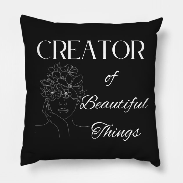 Creator of Beautiful Things ~ Saying Pillow by VioletGrant