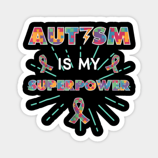 Autism Autism Is My Superpower Magnet