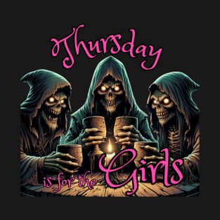 Thursday is for the *GIRLS* T-Shirt