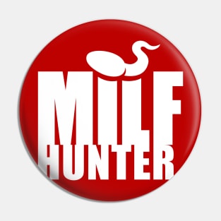 Milf Hunter (white) Pin