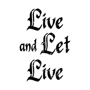 Live and Let Live T-Shirt